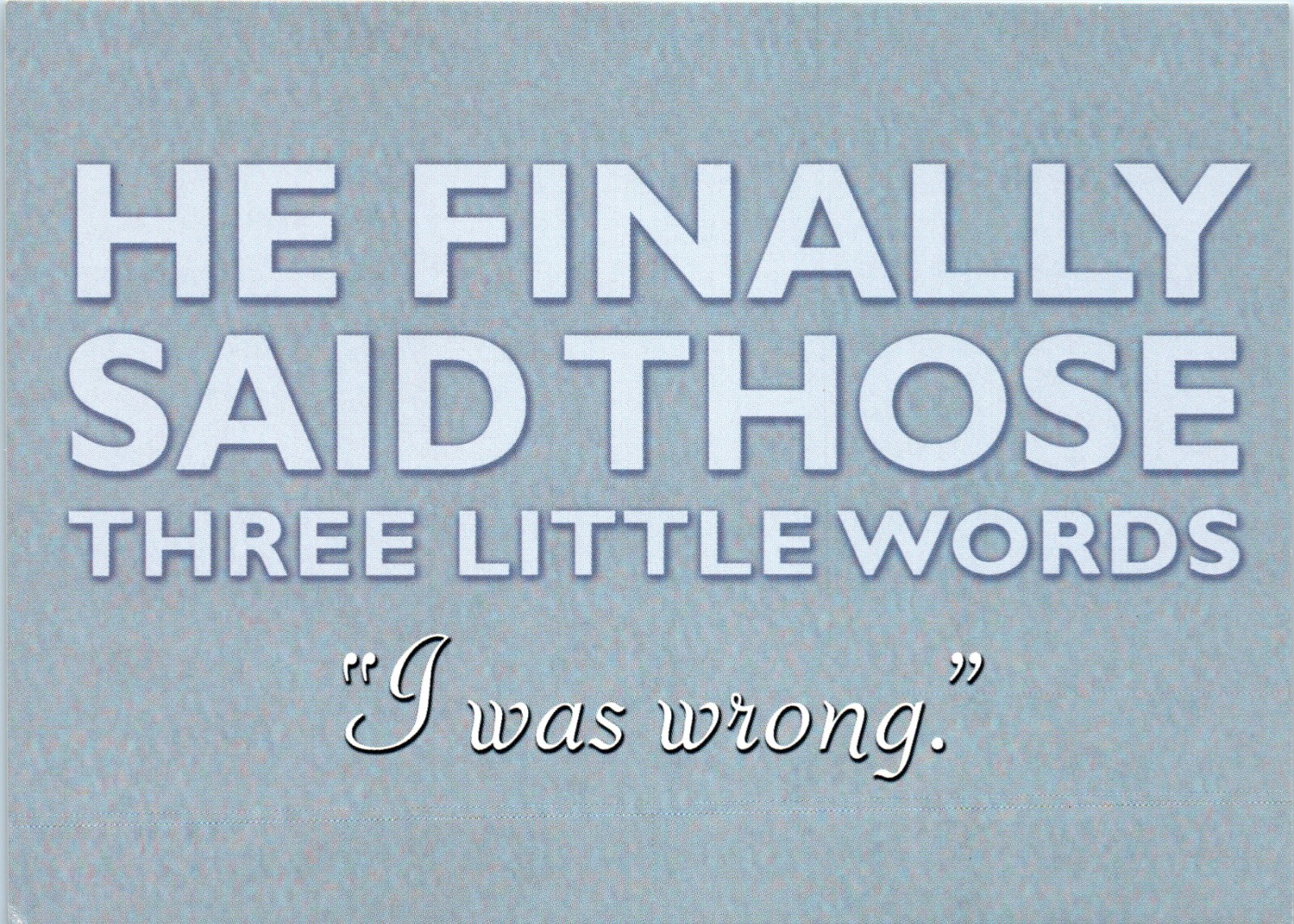 Vintage Postcard He Finally Said Those Three Little Words “I was wrong”