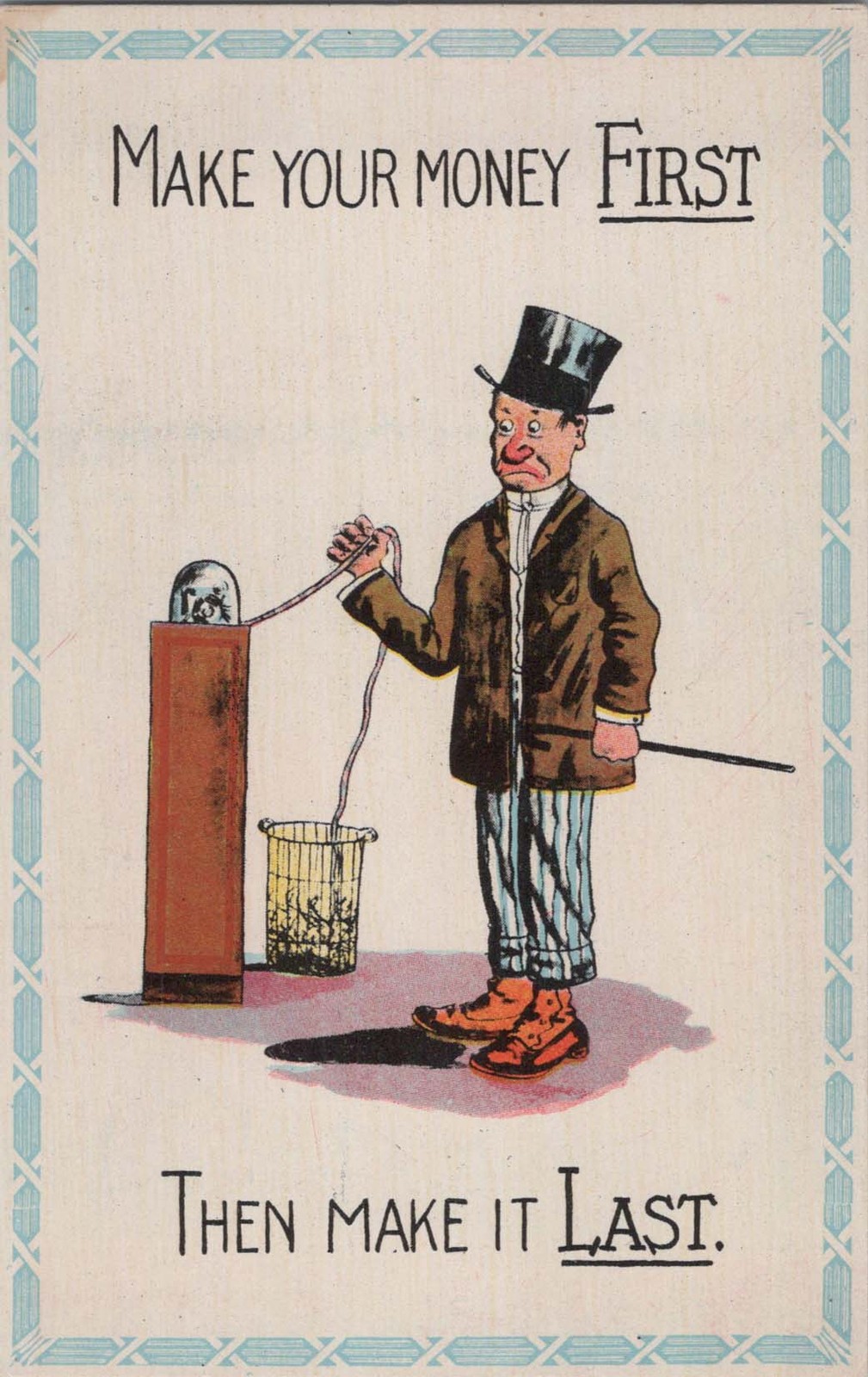 Divided Back Postcard US Comic Make Your Money First Then Make It Last